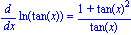 Diff(ln(tan(x)), x) = (1+tan(x)^2)/tan(x)
