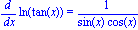 Diff(ln(tan(x)), x) = 1/(sin(x)*cos(x))