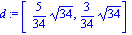 d := [5/34*34^(1/2), 3/34*34^(1/2)]