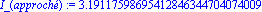I_(approch) := 3.19117598695412846344704074009