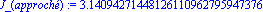 J_(approch) := 3.14094271448126110962795947376