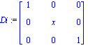 Di := matrix([[1, 0, 0], [0, x, 0], [0, 0, 1]])