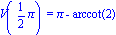 V(1/2*Pi) = Pi-arccot(2)