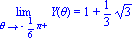 Limit(Y(theta), theta = -1/6*Pi, right) = 1+1/3*3^(1/2)