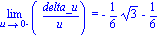 Limit(delta_u/u, u = 0, left) = -1/6*3^(1/2)-1/6