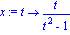 x := proc (t) options operator, arrow; t/(t^2-1) end proc