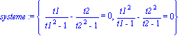 systeme := {t1/(t1^2-1)-t2/(t2^2-1) = 0, t1^2/(t1-1)-t2^2/(t2-1) = 0}