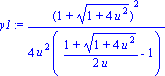 y1 := 1/4*(1+(1+4*u^2)^(1/2))^2/(u^2*(1/2*(1+(1+4*u^2)^(1/2))/u-1))