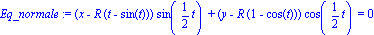 Eq_normale := (x-R*(t-sin(t)))*sin(1/2*t)+(y-R*(1-cos(t)))*cos(1/2*t) = 0
