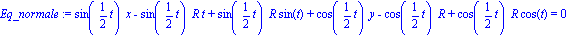Eq_normale := sin(1/2*t)*x-sin(1/2*t)*R*t+sin(1/2*t)*R*sin(t)+cos(1/2*t)*y-cos(1/2*t)*R+cos(1/2*t)*R*cos(t) = 0