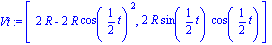 Vt := [2*R-2*R*cos(1/2*t)^2, 2*R*sin(1/2*t)*cos(1/2*t)]