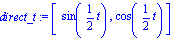 direct_t := [sin(1/2*t), cos(1/2*t)]