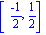 [(-1)/2, 1/2]