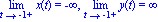 Limit(x(t), t = -1, right) = -infinity, Limit(y(t), t = -1, right) = infinity