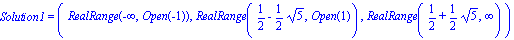 Solution1 = (RealRange(-infinity, Open(-1)), RealRange(1/2-1/2*5^(1/2), Open(1)), RealRange(1/2+1/2*5^(1/2), infinity))