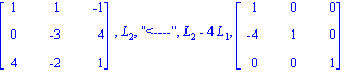matrix([[1, 1, -1], [0, -3, 4], [4, -2, 1]]), L[2], 