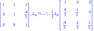 matrix([[1, 1, -1], [0, 1, (-4)/3], [0, 0, 1]]), L[3], 