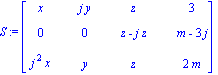 S := matrix([[x, j*y, z, 3], [0, 0, z-j*z, m-3*j], [j^2*x, y, z, 2*m]])