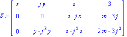S := matrix([[x, j*y, z, 3], [0, 0, z-j*z, m-3*j], [0, y-j^3*y, z-j^2*z, 2*m-3*j^2]])