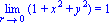 Limit(1+x^2+y^2, r = 0) = 1