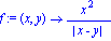 f := proc (x, y) options operator, arrow; x^2/abs(x-y) end proc