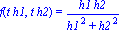f(t*h1, t*h2) = h1*h2/(h1^2+h2^2)