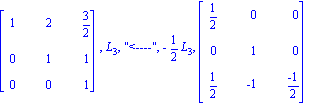 matrix([[1, 2, 3/2], [0, 1, 1], [0, 0, 1]]), L[3], 