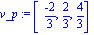 v_p := vector([(-2)/3, 2/3, 4/3])
